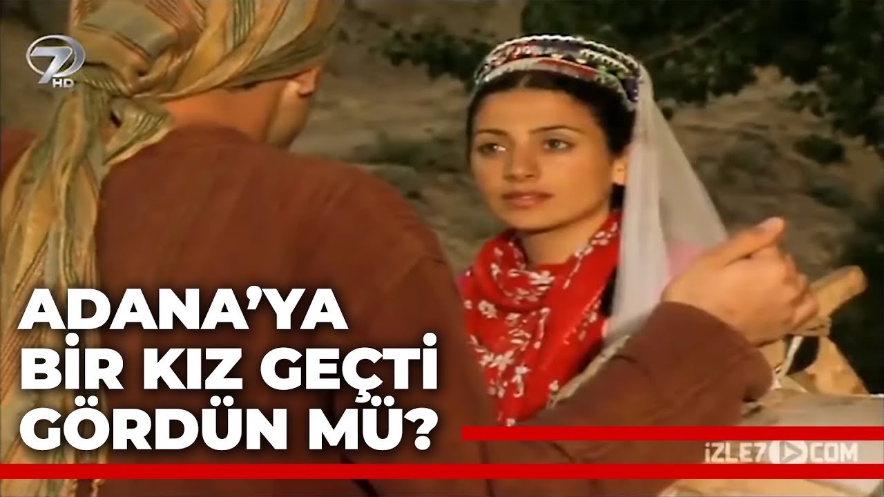Adana’ya Bir Kız Geçti Gördün Mü