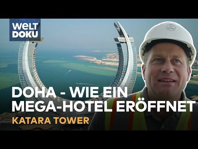 WETTLAUF GEGEN DIE ZEIT: Der Katara Tower - Endspurt für das Mega-Hotel in Doha