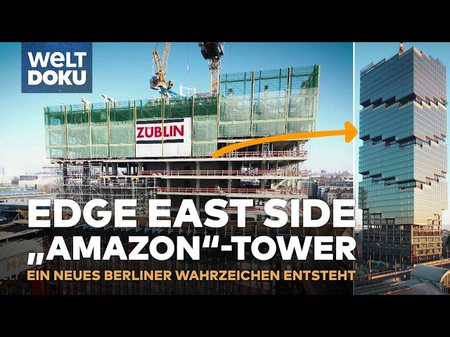 EDGE EAST SIDE "AMAZON"-TOWER: Das größte Hochhaus in Berlin entsteht