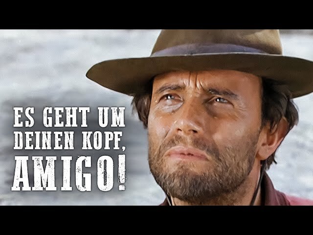 Es geht um deinen Kopf, Amigo