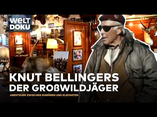 DER GROSSWILDJÄGER: Die Geschichte des Dr. Knut Bellinger - Gefährliche Expeditionen & Trophäen